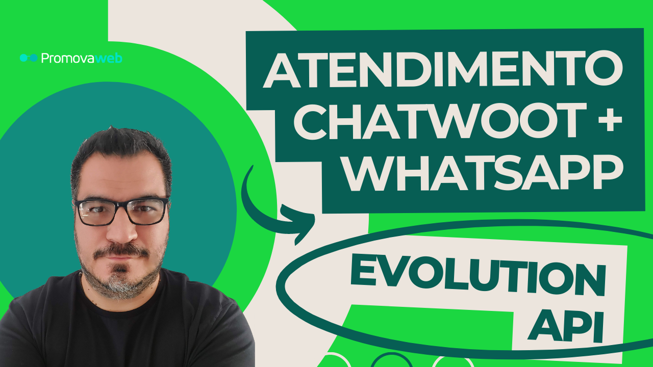 Instalação do Chatwoot e WhatsApp com a Evolution API
