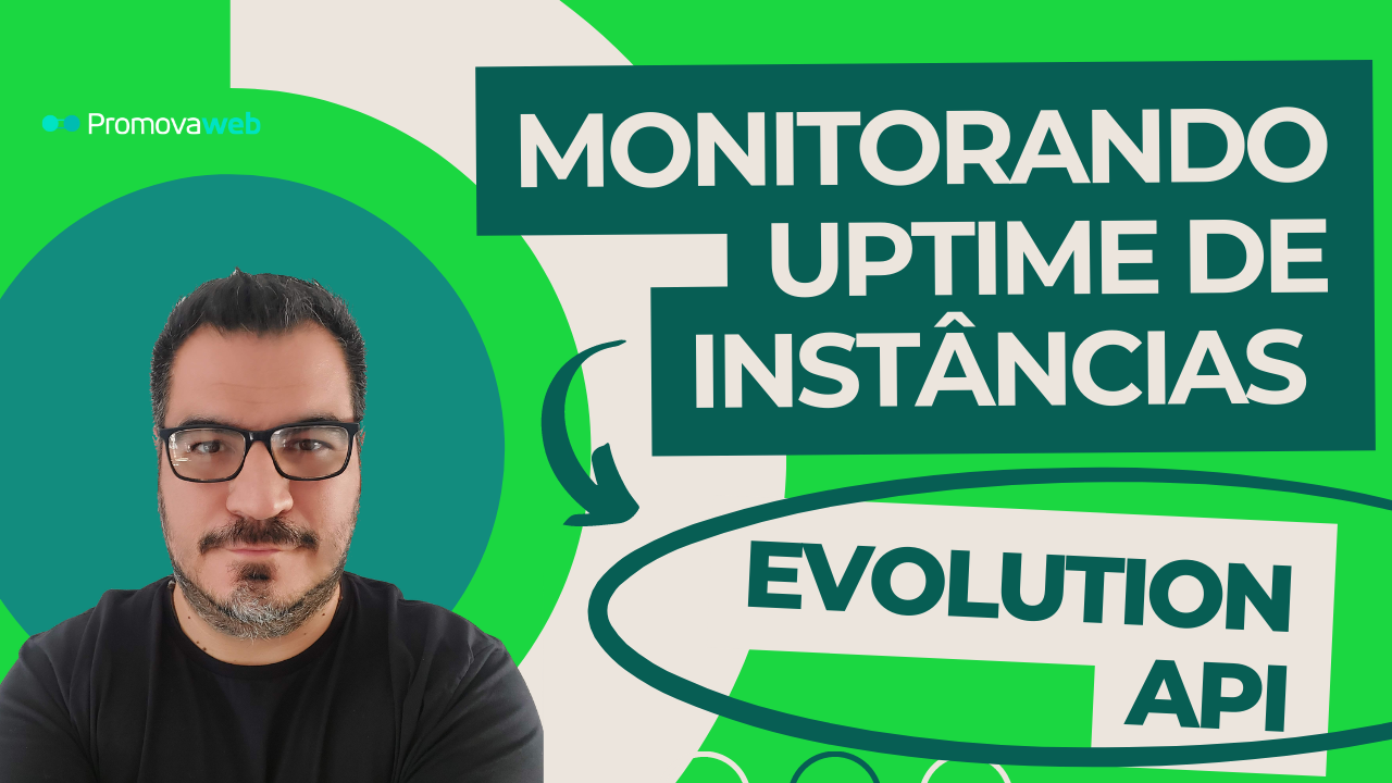 Monitorando Instâncias do Evolution API com Uptime Kuma