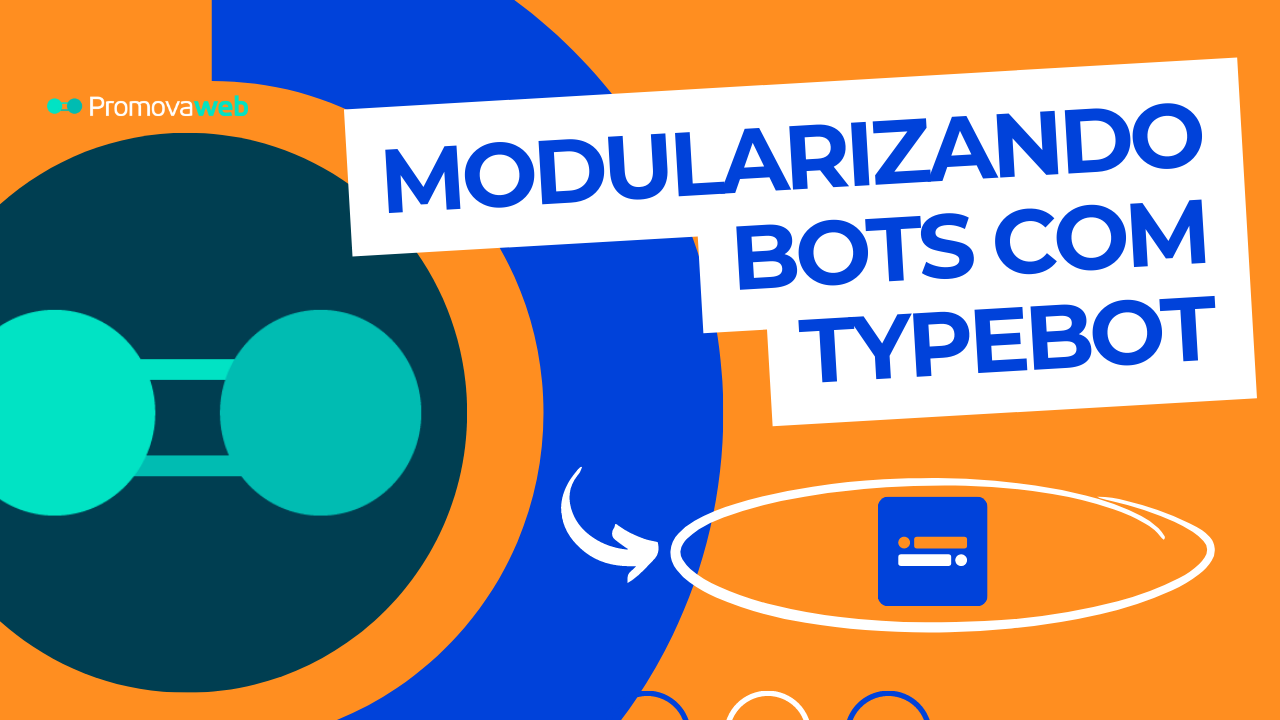 Modularizando Bots com Typebot